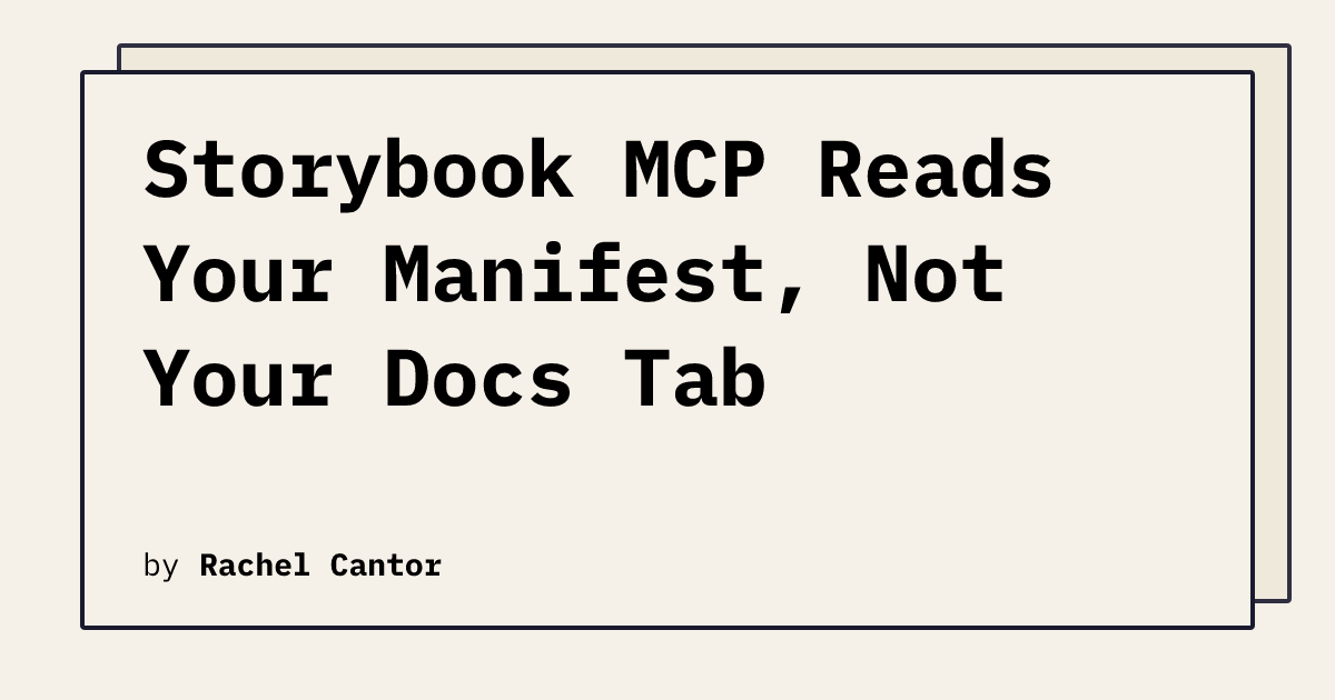 Storybook MCP Reads Your Manifest, Not Your Docs Tab